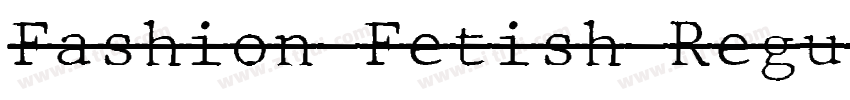 Fashion Fetish Regul字体转换